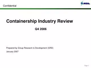 Containership Industry Review Q4 2006 Prepared by Group Research &amp; Development (GRD) January 2007