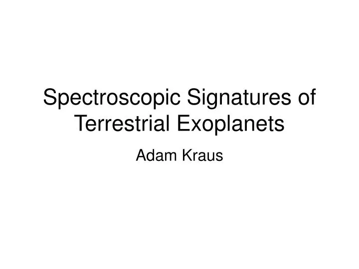 spectroscopic signatures of terrestrial exoplanets
