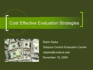 Cost Effective Evaluation Strategies