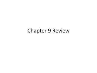 Chapter 9 Review