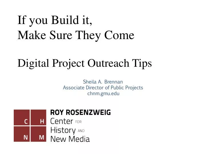 if you build it make sure t hey come digital project outreach tips