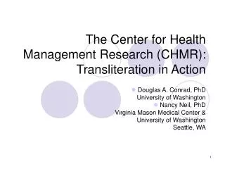 The Center for Health Management Research (CHMR): Transliteration in Action