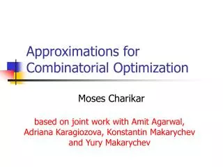 Approximations for Combinatorial Optimization