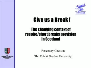 The changing context of respite/short breaks provision in Scotland