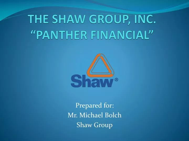 the shaw group inc panther financial