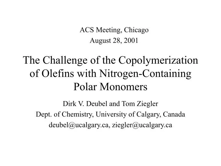 the challenge of the copolymerization of olefins with nitrogen containing polar monomers