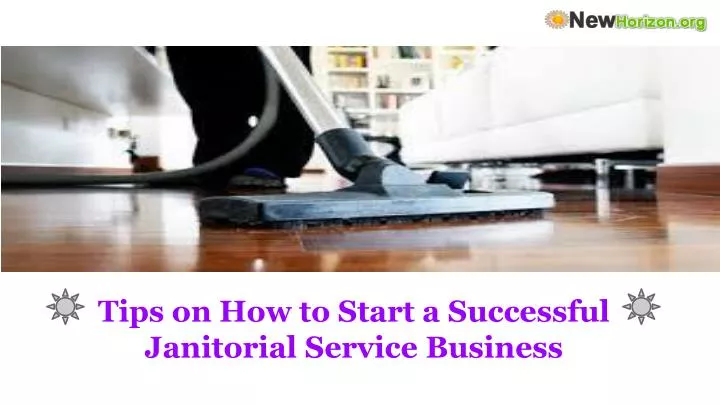 tips on how to start a successful janitorial service business