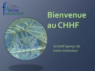 bienvenue au chhf