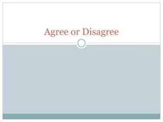 agree or disagree