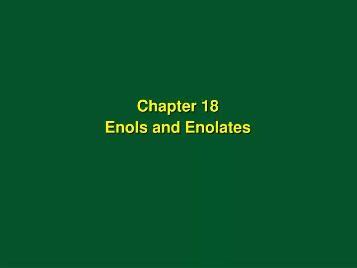 chapter 18 enols and enolates