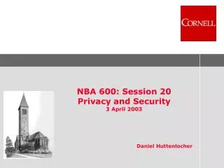 NBA 600: Session 20 Privacy and Security 3 April 2003