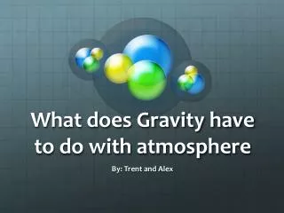 What does Gravity have to do with atmosphere