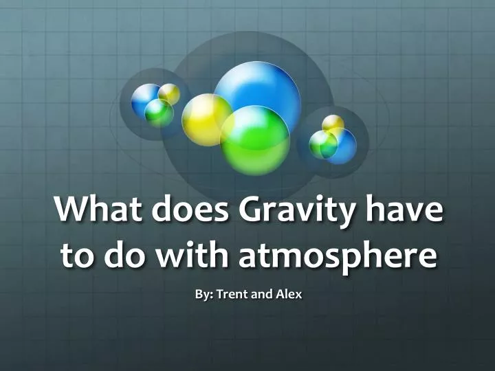 what does gravity have to do with atmosphere