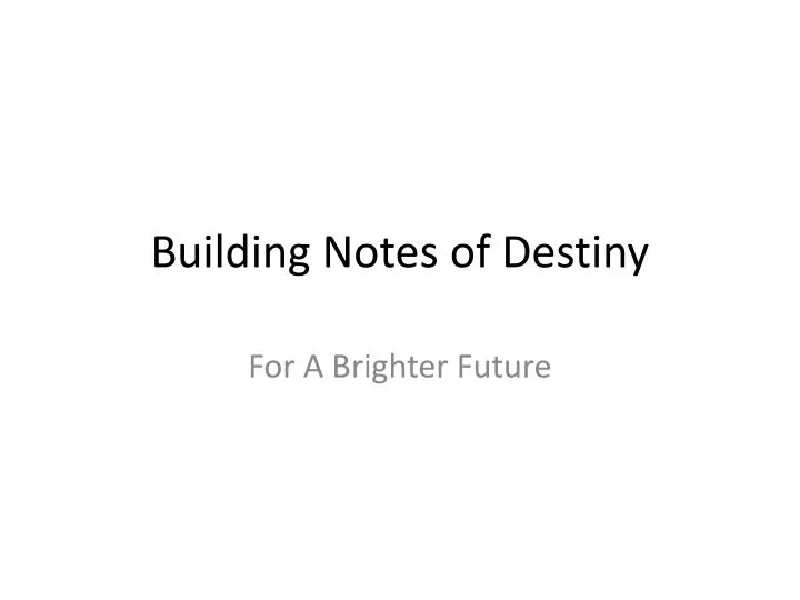 building notes of destiny