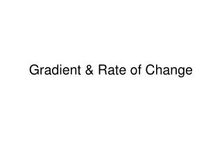 Gradient &amp; Rate of Change
