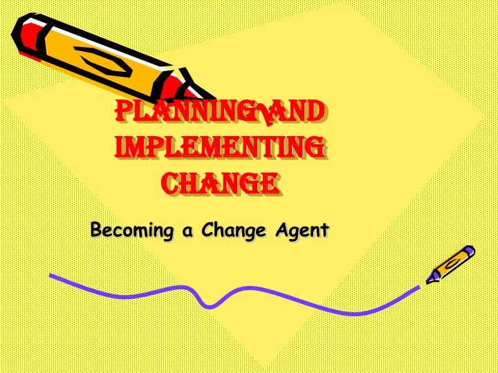 planning and implementing change