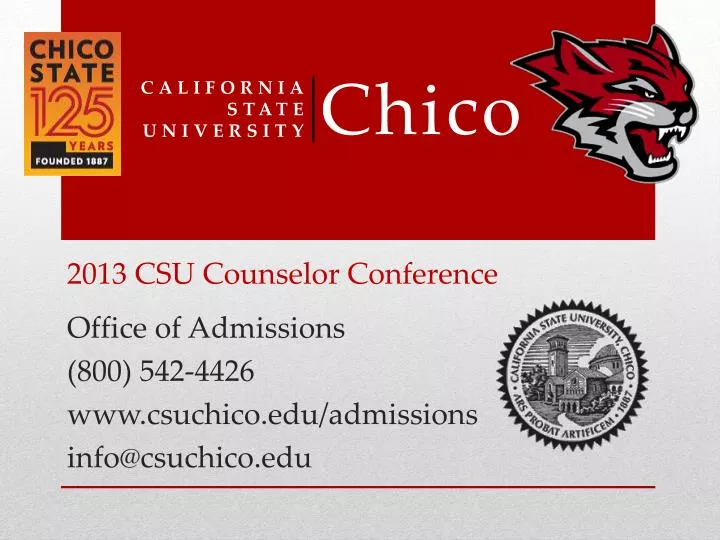 office of admissions 800 542 4426 www csuchico edu admissions info@csuchico edu