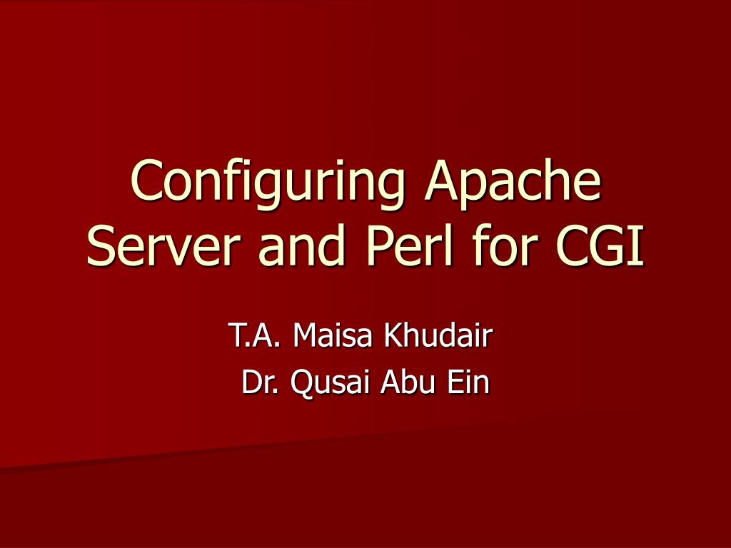 PPT - Configuring Apache Server and Perl for CGI PowerPoint ...