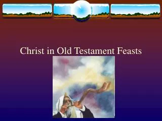 Christ in Old Testament Feasts
