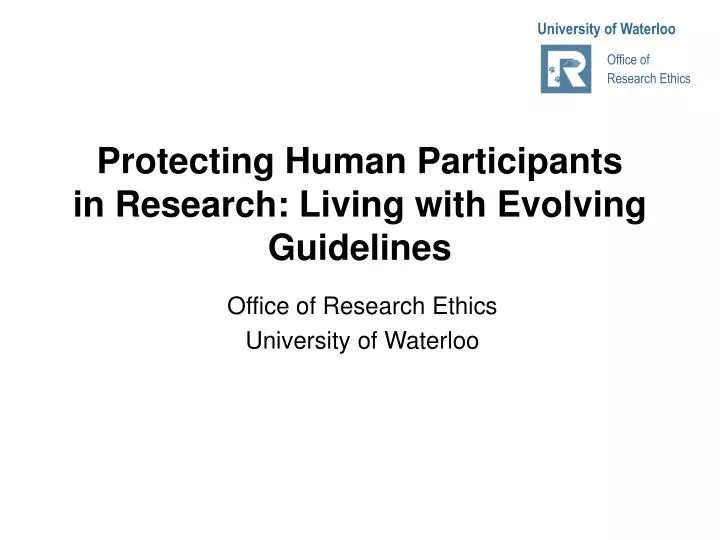 protecting human participants in research living with evolving guidelines