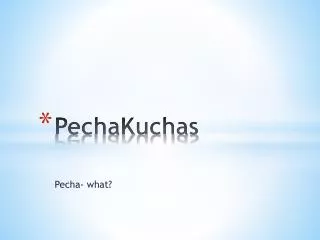 PechaKuchas