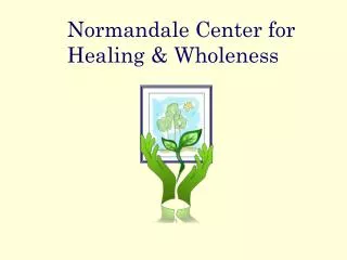 Normandale Center for Healing &amp; Wholeness