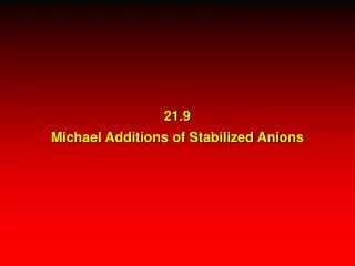 21.9 Michael Additions of Stabilized Anions