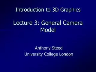 Introduction to 3D Graphics Lecture 3: General Camera Model