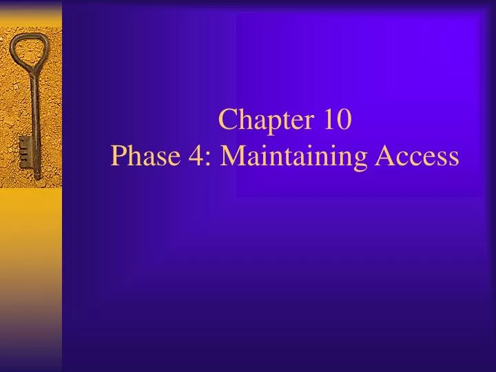 chapter 10 phase 4 maintaining access
