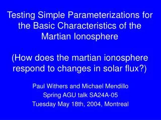 Paul Withers and Michael Mendillo Spring AGU talk SA24A-05 Tuesday May 18th, 2004, Montreal