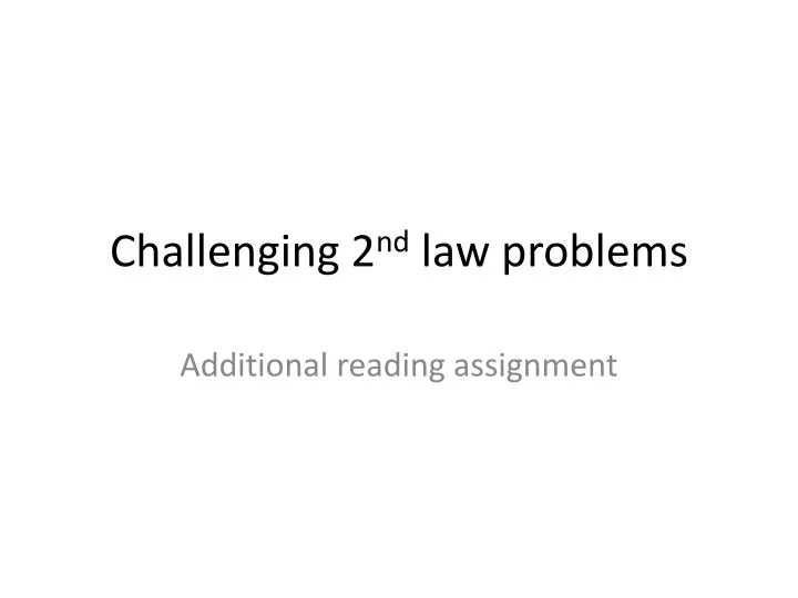 challenging 2 nd law problems