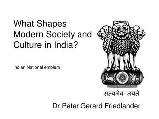 What Shapes Modern Society and Culture in India? Indian National emblem
