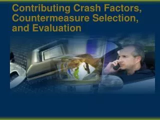 Contributing Crash Factors, Countermeasure Selection, and Evaluation