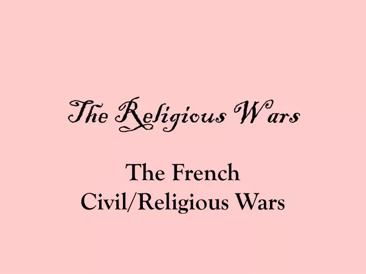 the french civil religious wars