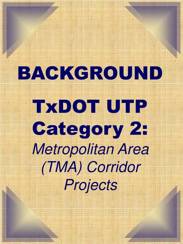 background txdot utp category 2 metropolitan area tma corridor projects