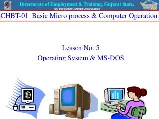 Lesson No: 5 Operating System &amp; MS-DOS