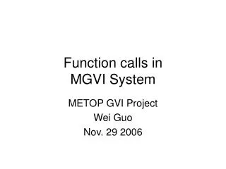 Function calls in MGVI System