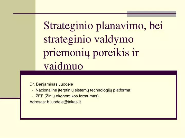 strateginio planavimo bei strateginio valdymo priemoni poreikis ir vaidmuo