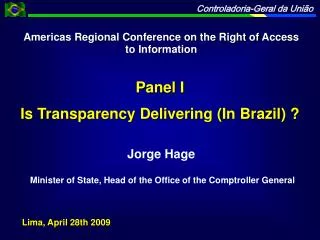 Jorge Hage Minister of State, Head of the Office of the Comptroller General