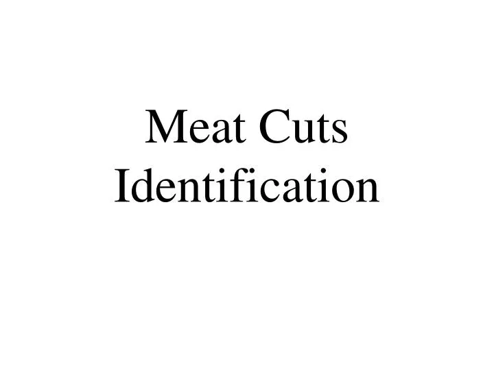 PPT - Meat Cuts Identification PowerPoint Presentation, free download ...