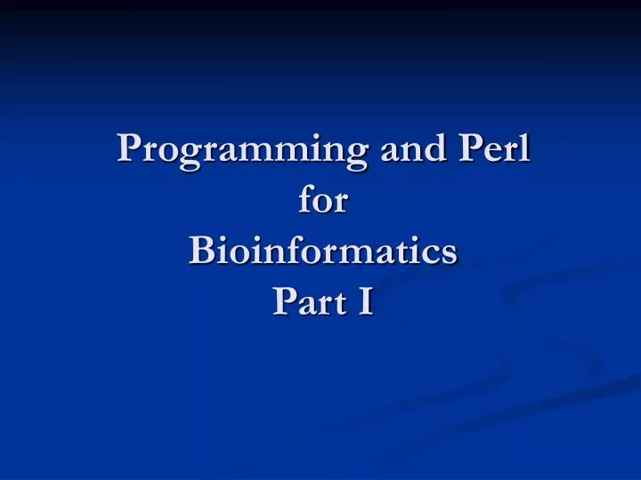 programming and perl for bioinformatics part i