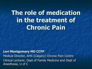 The role of medication in the treatment of Chronic Pain