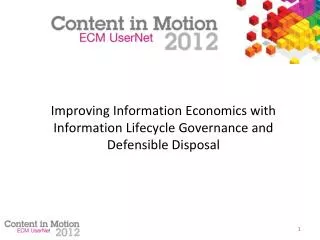Improving Information Economics with Information Lifecycle Governance and Defensible Disposal