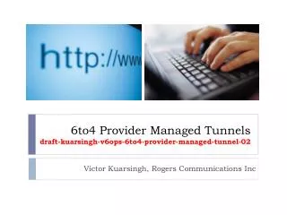 6to4 Provider Managed Tunnels draft-kuarsingh-v6ops-6to4-provider-managed-tunnel-02