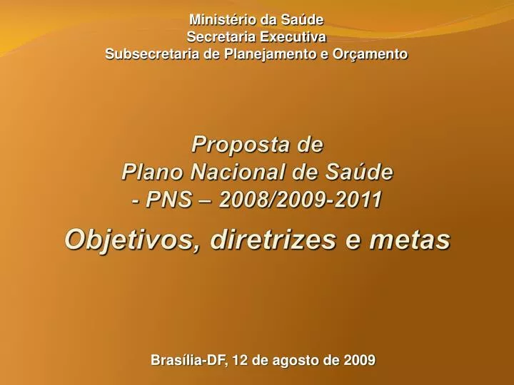 proposta de plano nacional de sa de pns 2008 2009 2011 objetivos diretrizes e metas