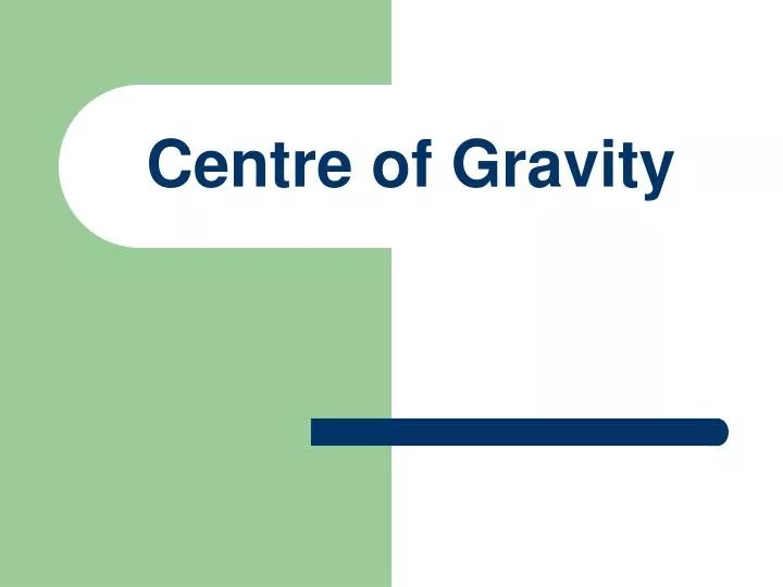 centre of gravity
