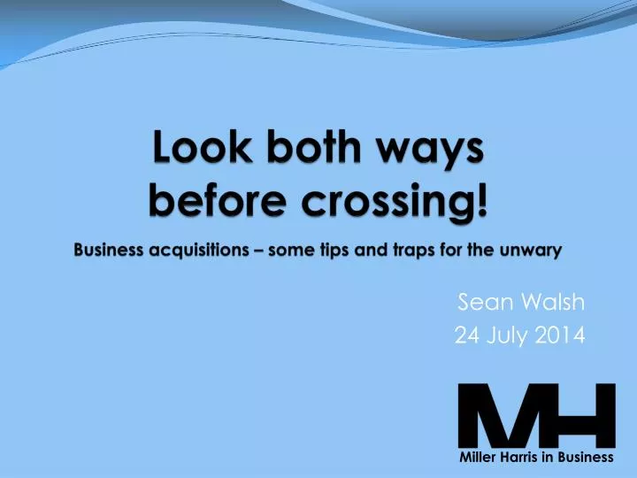 look both ways before crossing business acquisitions some tips and traps for the unwary