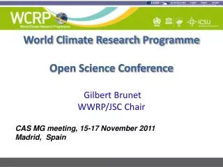 World Climate Research Programme Open Science Conference Gilbert Brunet WWRP/JSC Chair