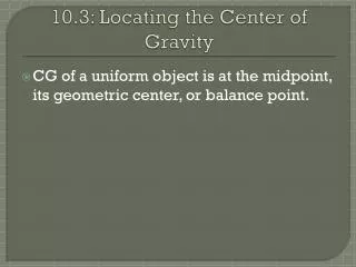 10.3: Locating the Center of Gravity