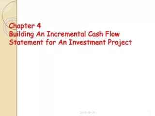 Chapter 4 Building An Incremental Cash Flow Statement for An Investment Project